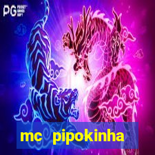 mc pipokinha privacy vazados